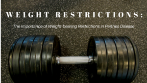 What are the limitations with Perthes and weight bearing?