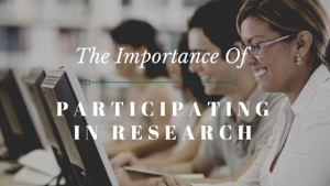 Why is Participating in Research Important?